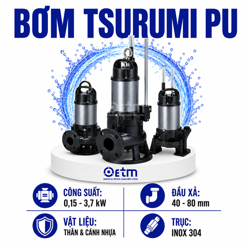 BƠM CHÌM NƯỚC THẢI TSURUMI PU